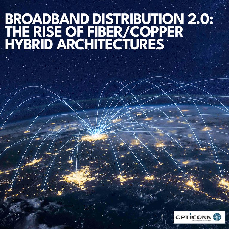 Broadband Distribution 2.0: The Rise of Fiber/Copper Hybrid Architectures